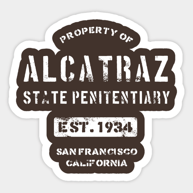 Property of Alcatraz Penitentiary Prison T-Shirt Sticker by dumbshirts